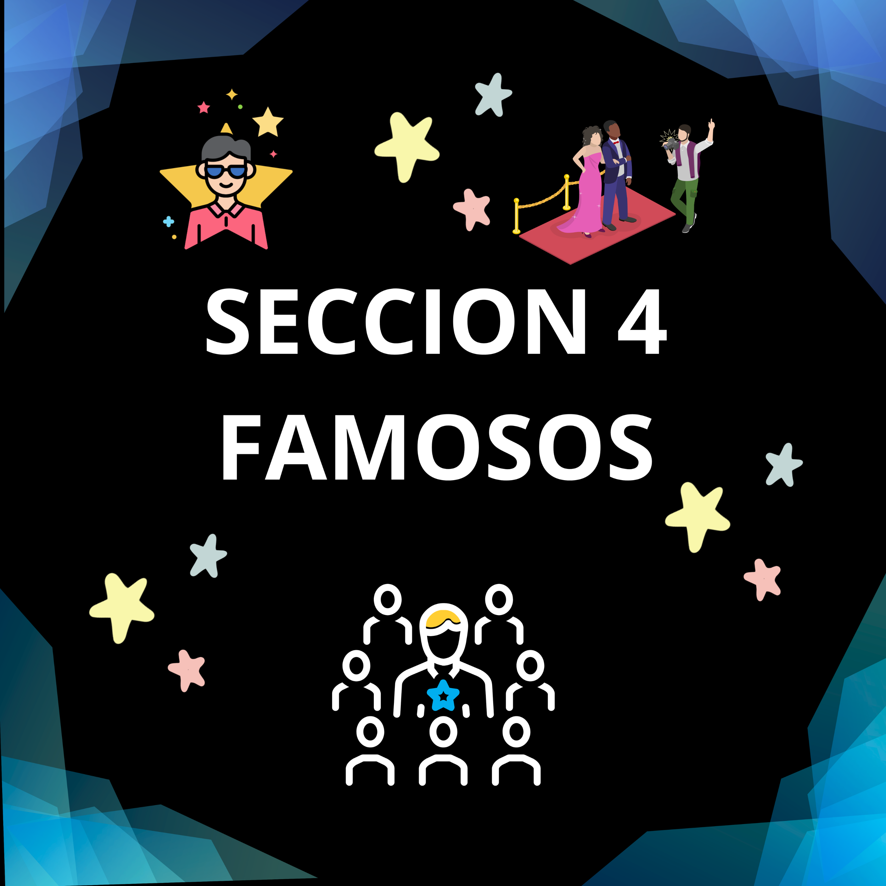 Seccion 4: Famosos